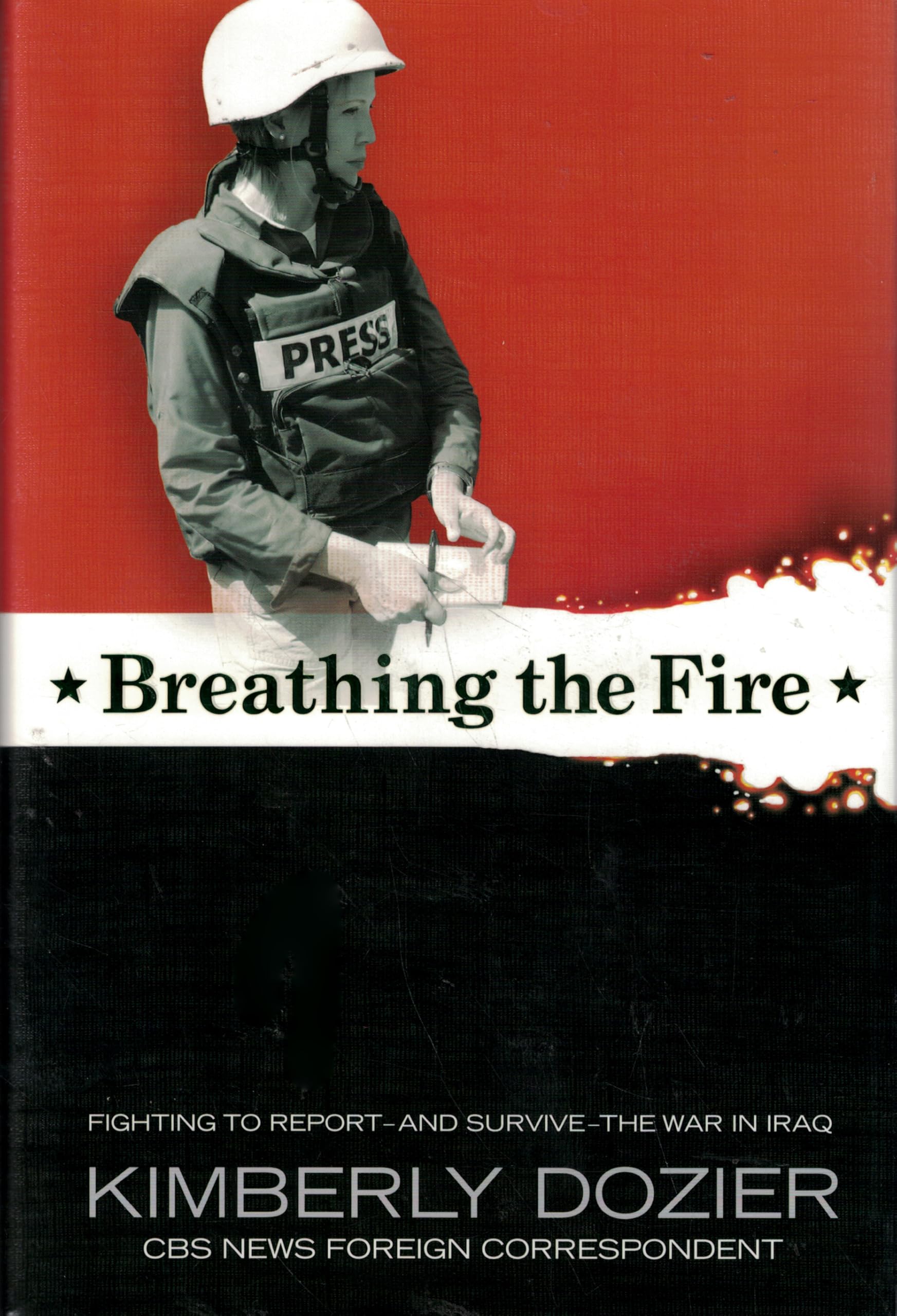 Breathing the Fire: Fighting to Report, and Survive, The War in Iraq Science