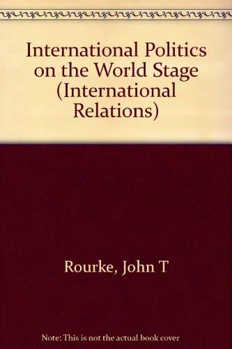 International Politics on the World Stage (International Relations) Politics & History