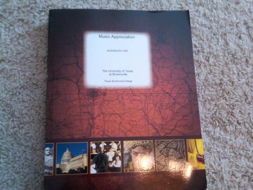 Music Appreciation (MUSI/MUSIU 1306) Custom Version for The University of Texas at Brownsville Books