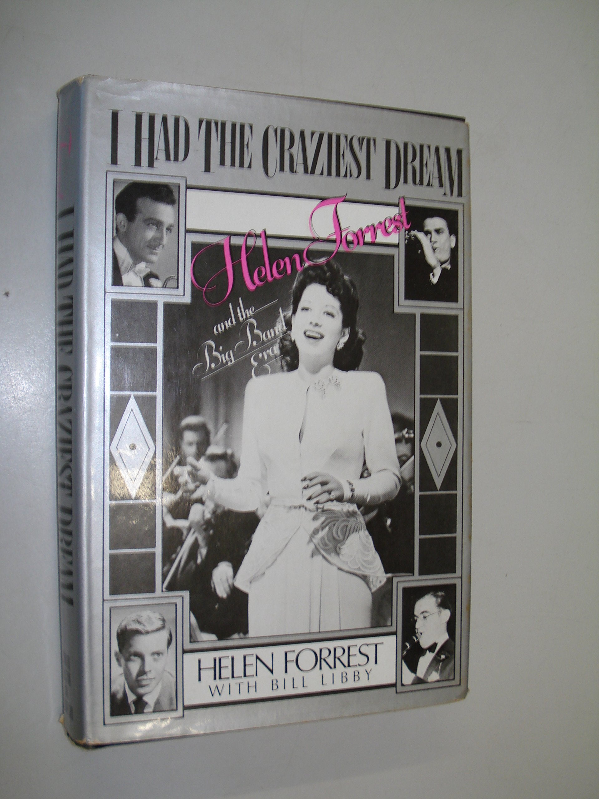 I Had the Craziest Dream: Helen Forrest With Bill Libby. Arts & Music