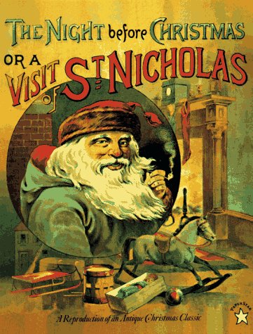 The Night Before Christmas or a Visit of St. Nicholas: An Antique Reproduction Non-fiction