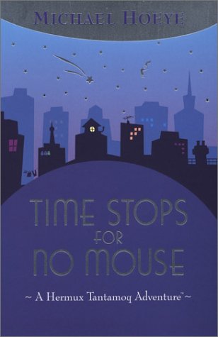 Time Stops for No Mouse (A Hermux Tantamoq Adventure) Fantasy & Sci-Fi