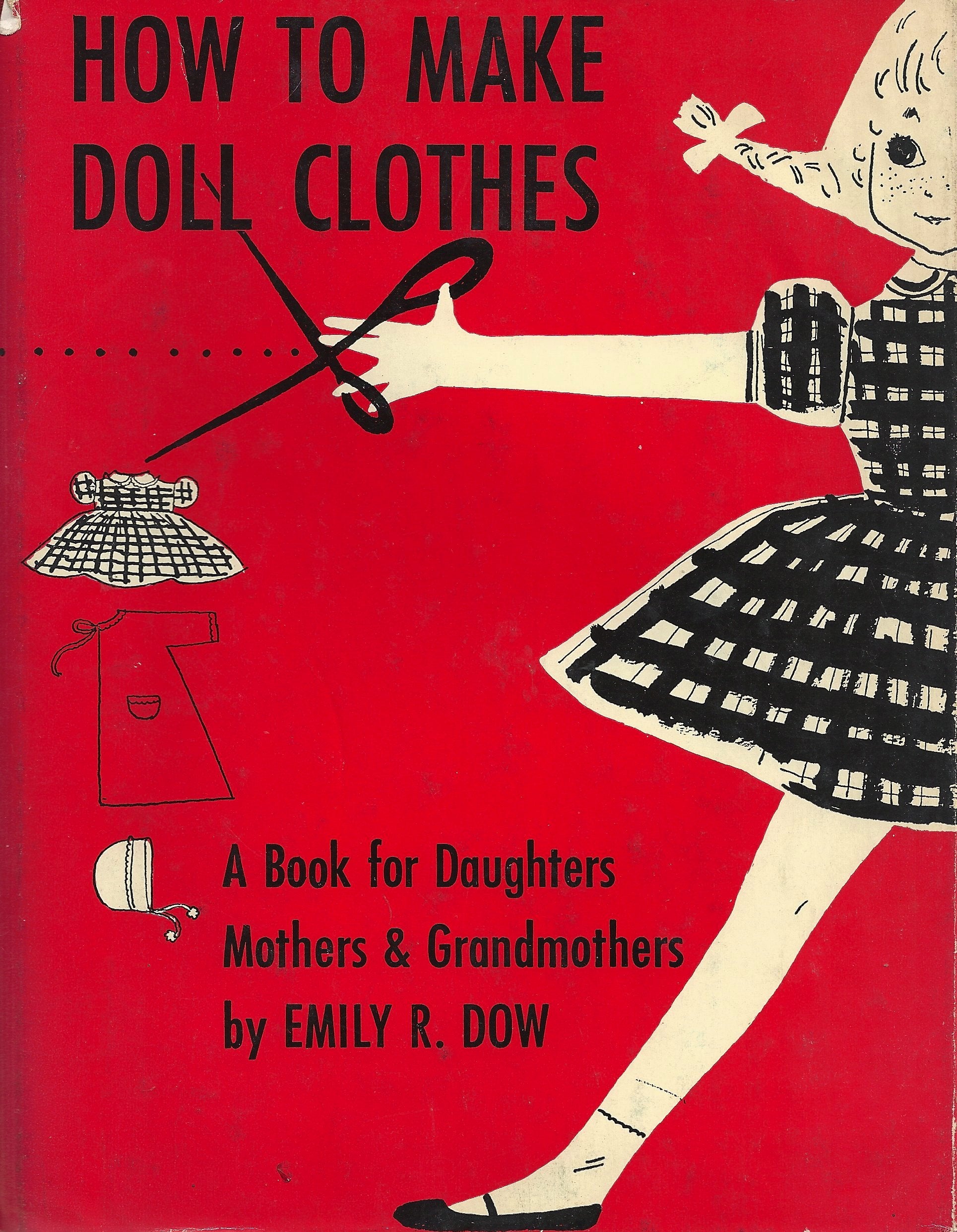 How to Make Doll Clothes: A book for Daughters, Mothers and Grandmothers Books