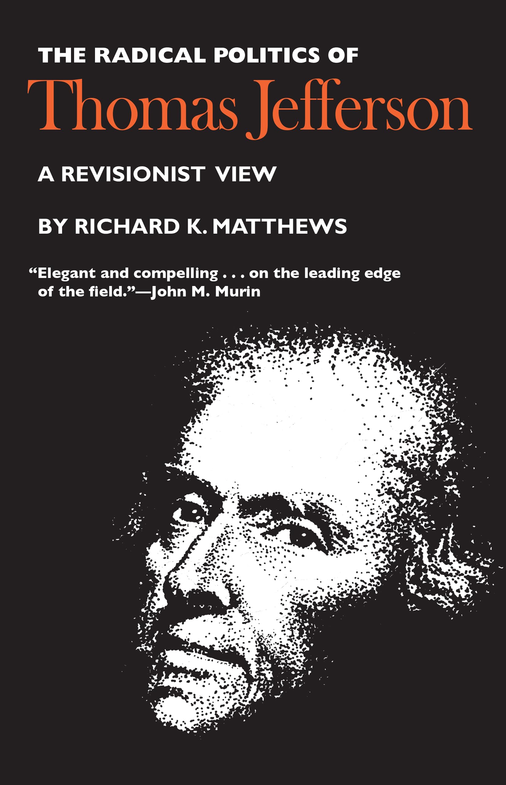 The Radical Politics of Thomas Jefferson book