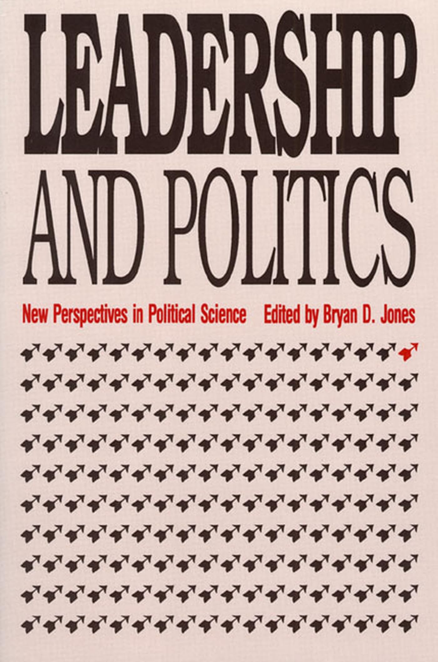 Leadership and Politics: New Perspectives in Political Science book