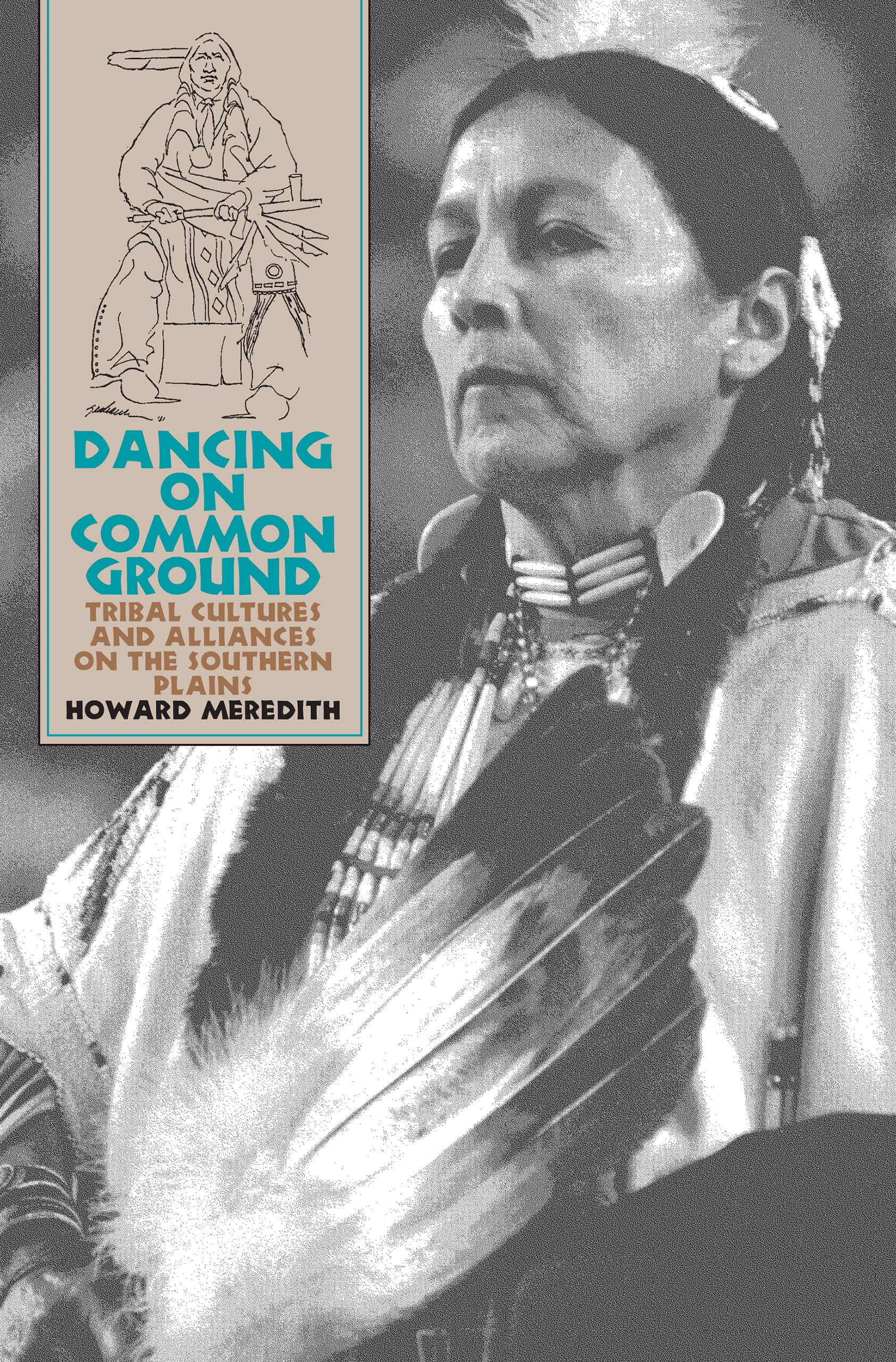 Dancing on Common Ground: Tribal Cultures and Alliances on the Southern Plains Books