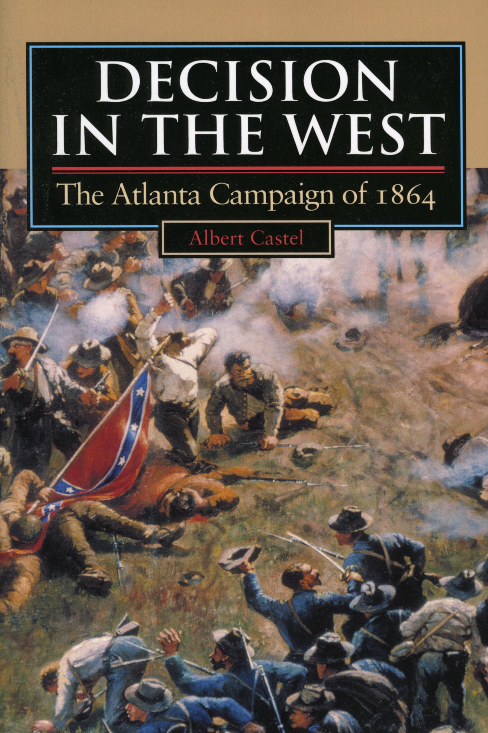 Decision in the West: The Atlanta Campaign of 1864 (Modern War Studies) Social Sciences