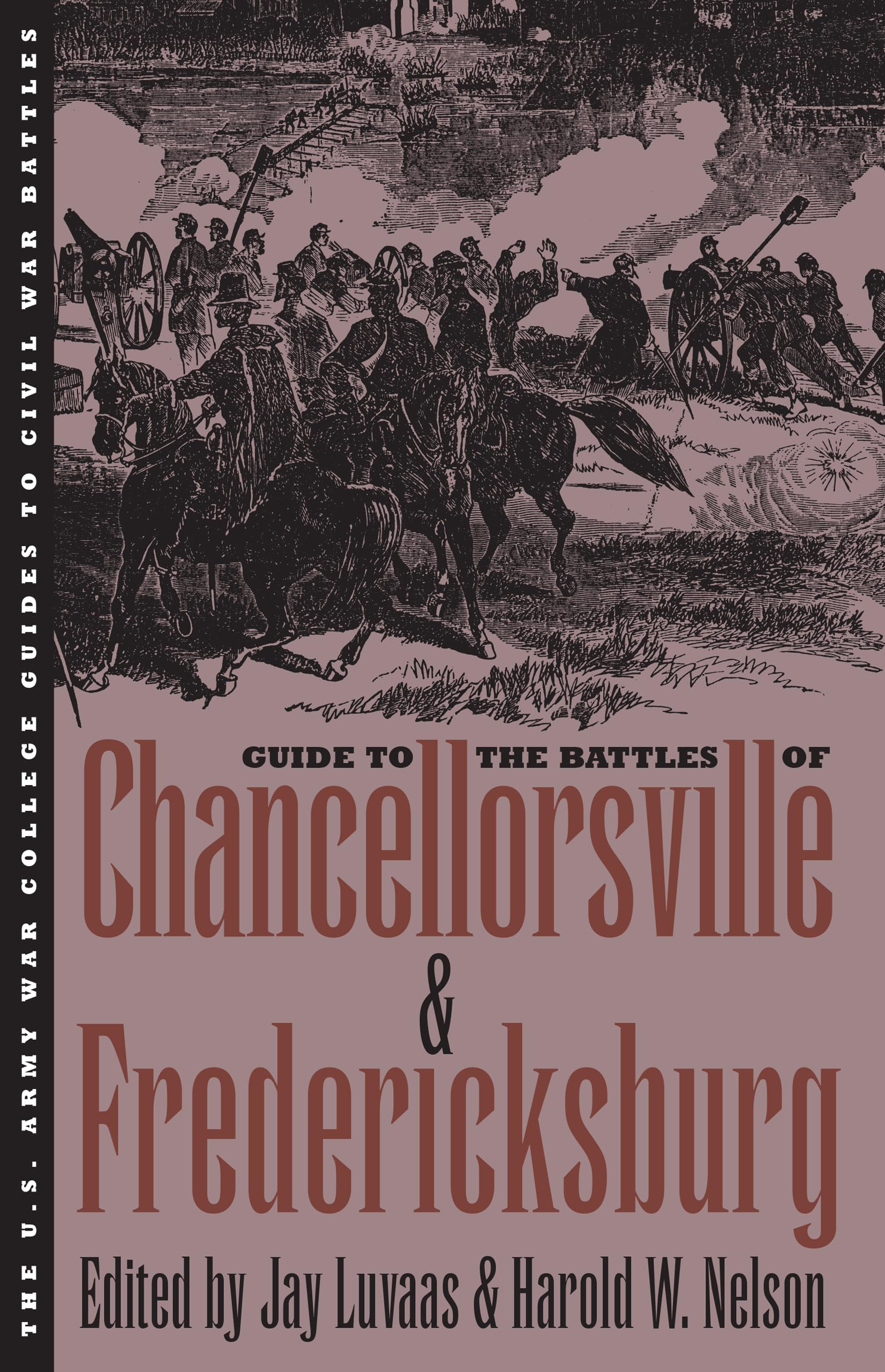 Guide to the Battles of Chancellorsville & Fredericksburg (U.S. Army War College Guides to Civil War Battles) Social Sciences