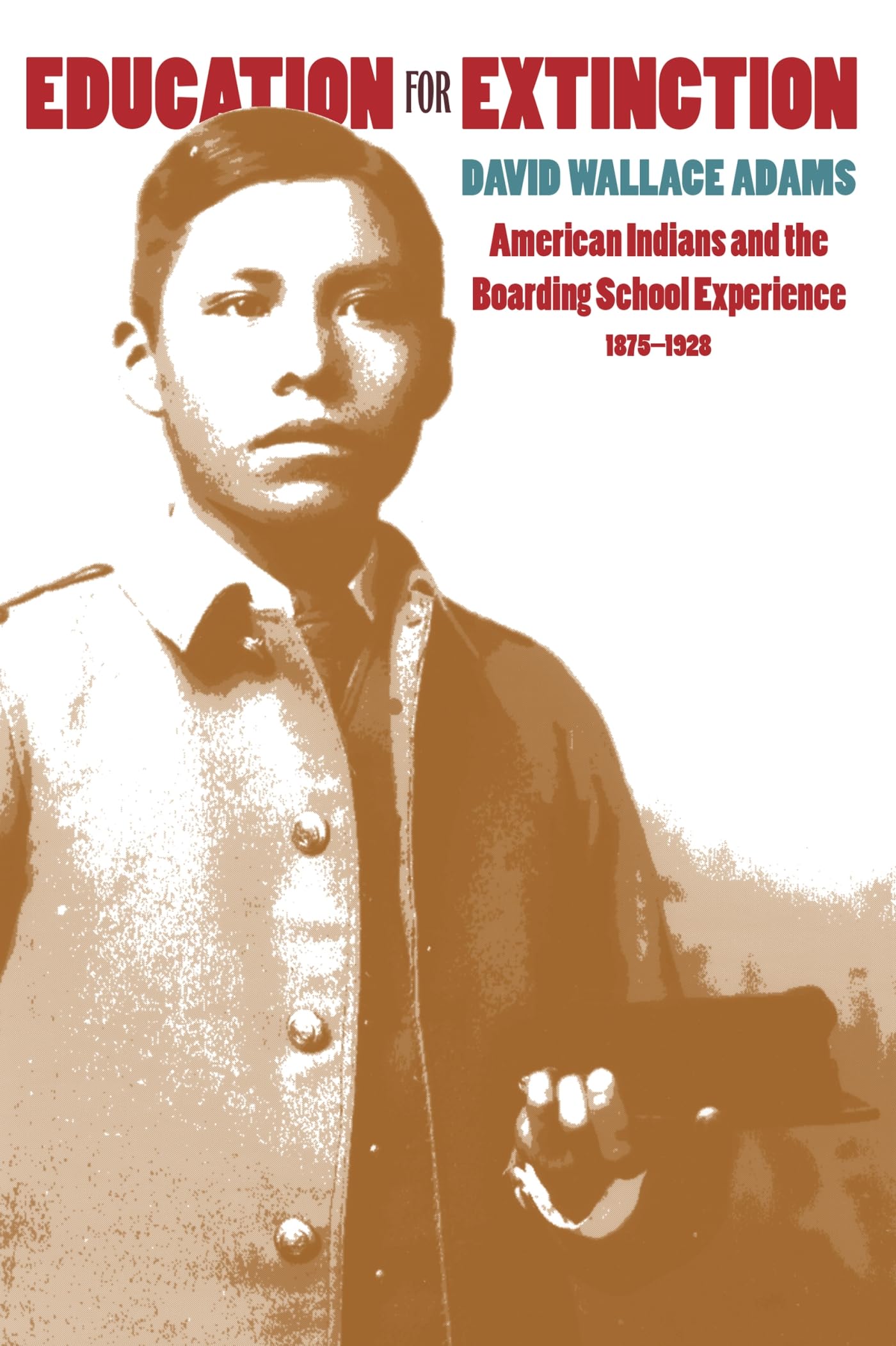 Education for Extinction: American Indians and the Boarding School Experience, 1875-1928 Books