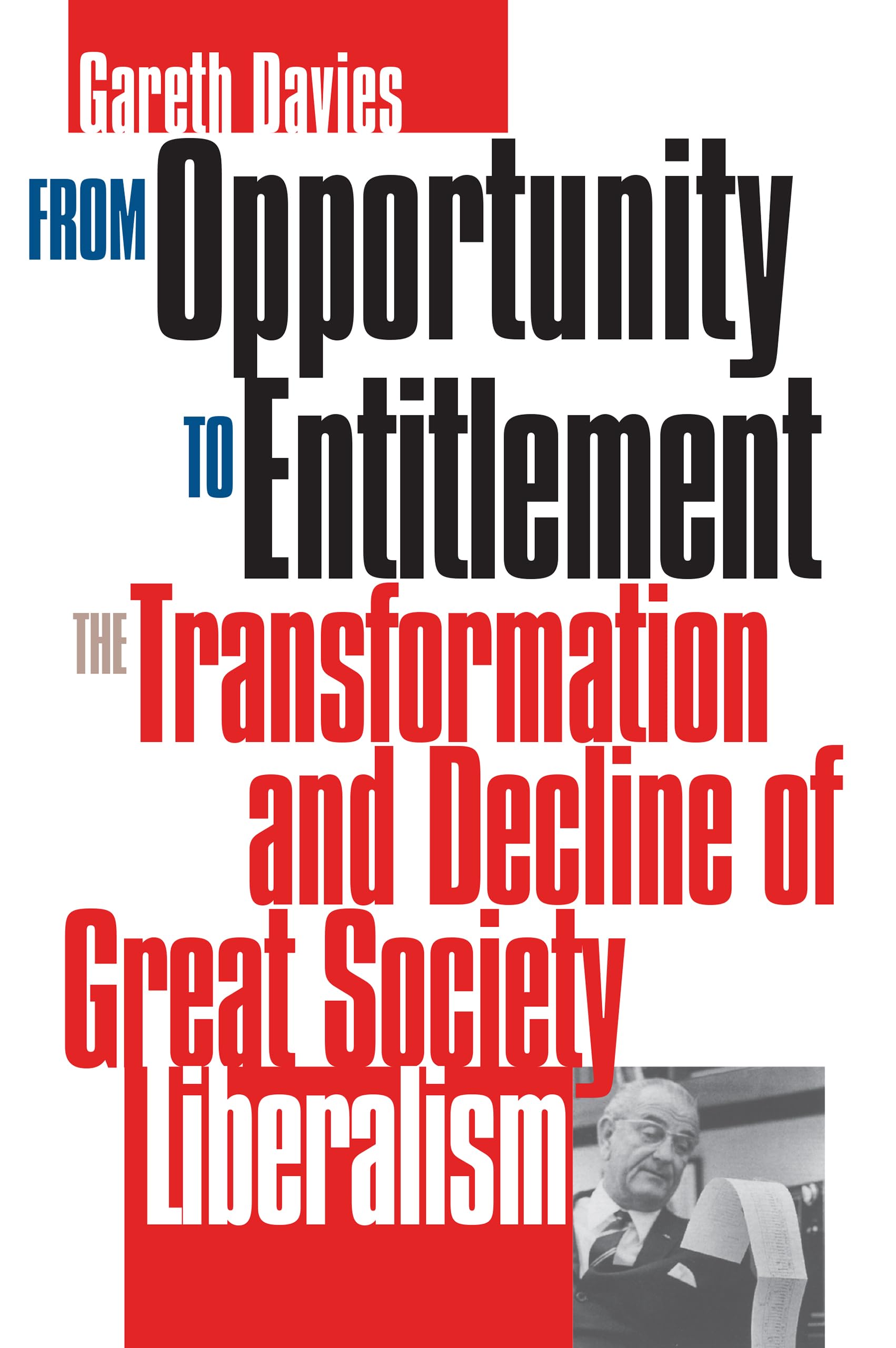 From Opportunity to Entitlement: The Transformation and Decline of Great Society Liberalism Philosophy