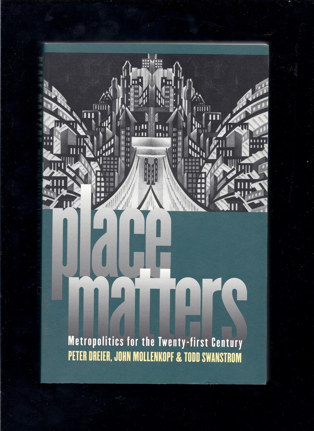 Place Matters: Metropolitics for the Twenty-first Century (Studies in Government and Public Policy) Social Sciences
