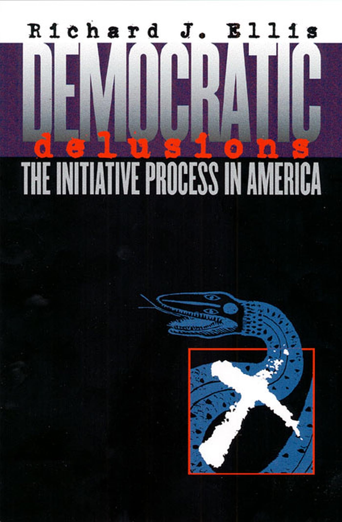 Democratic Delusions: The Initiative Process in America book