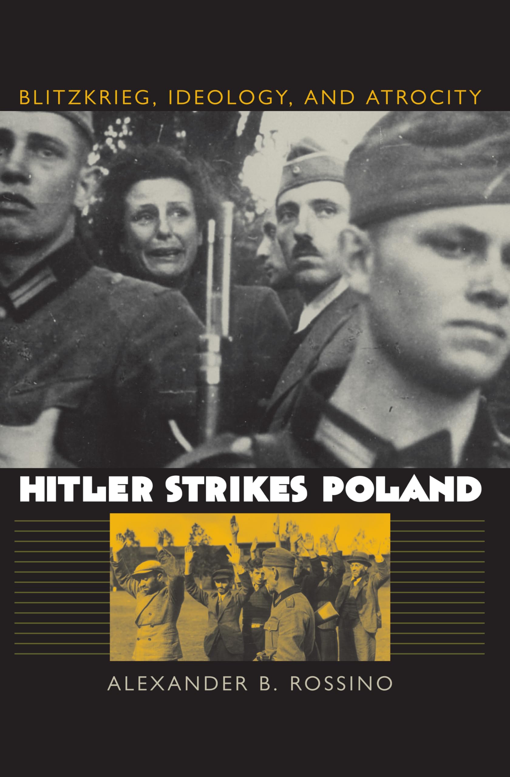 Hitler Strikes Poland: Blitzkrieg, Ideology, and Atrocity (Modern War Studies) Social Sciences