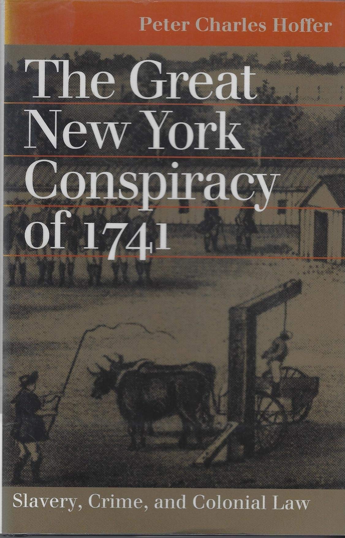 The Great New York Conspiracy of 1741: Slavery, Crime, and Colonial Law (Landmark Law Cases and American Society) Law
