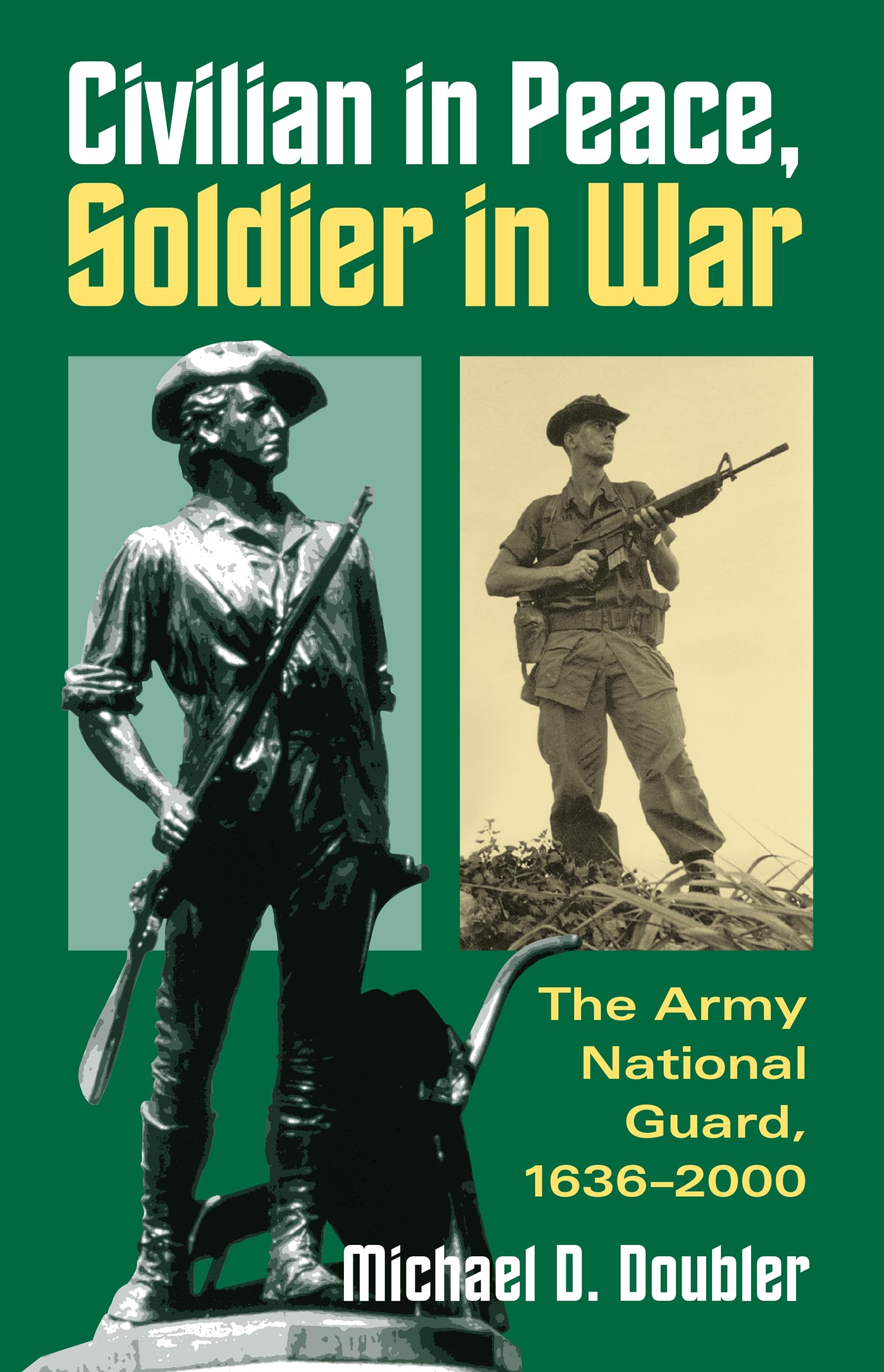 Civilian in Peace, Soldier in War: The Army National Guard, 1636-2000 (Modern War Studies) Social Sciences