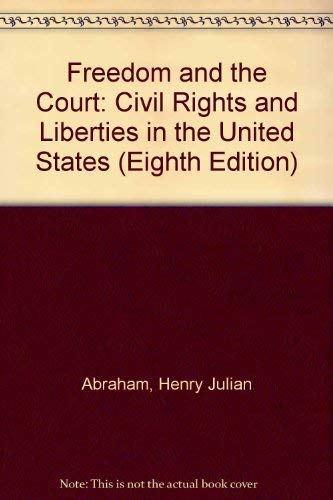 Freedom and the Court: Civil Rights and Liberties in the United States Law