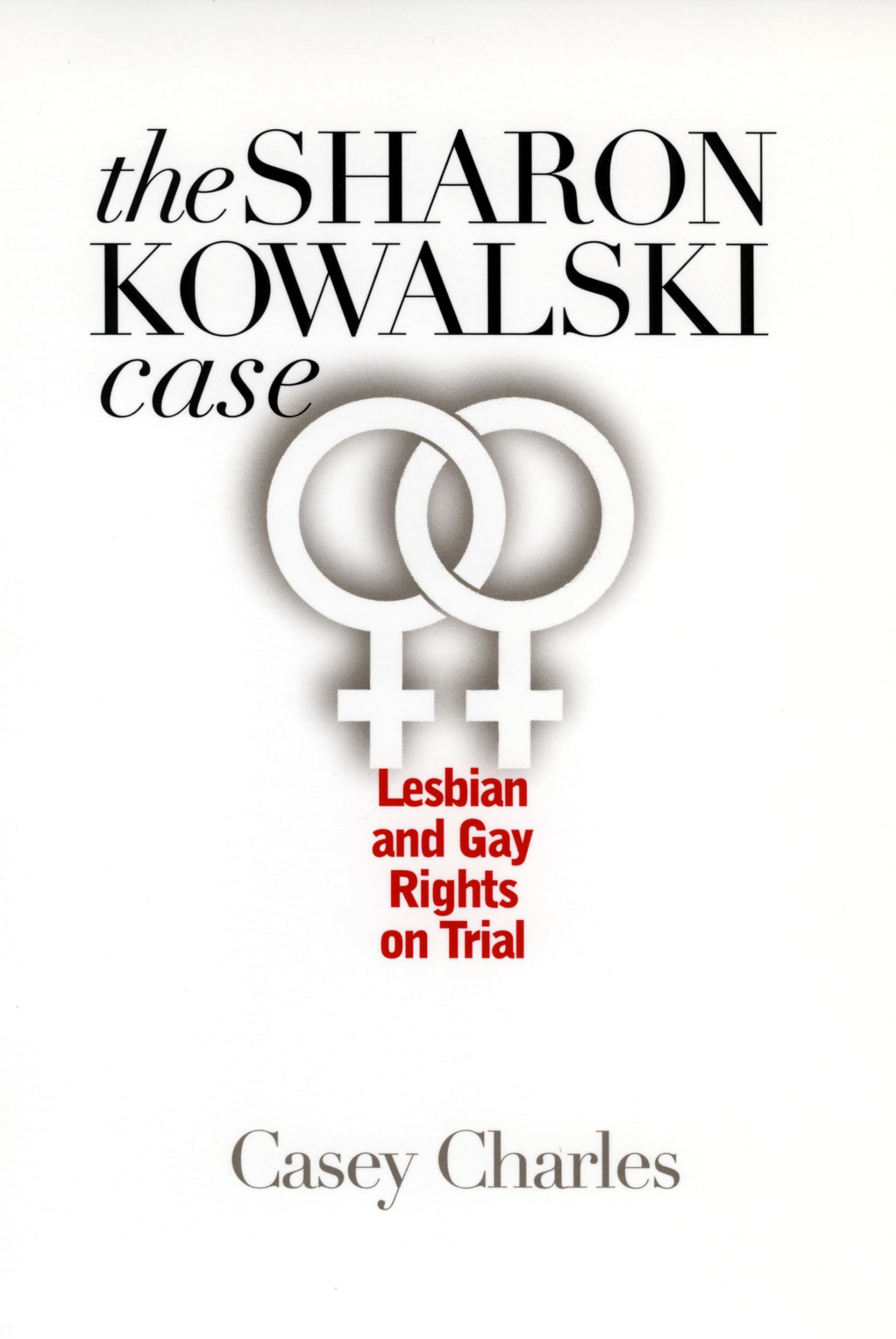 Sharon Kowalski Case: Lesbian and Gay Rights on Trial Law
