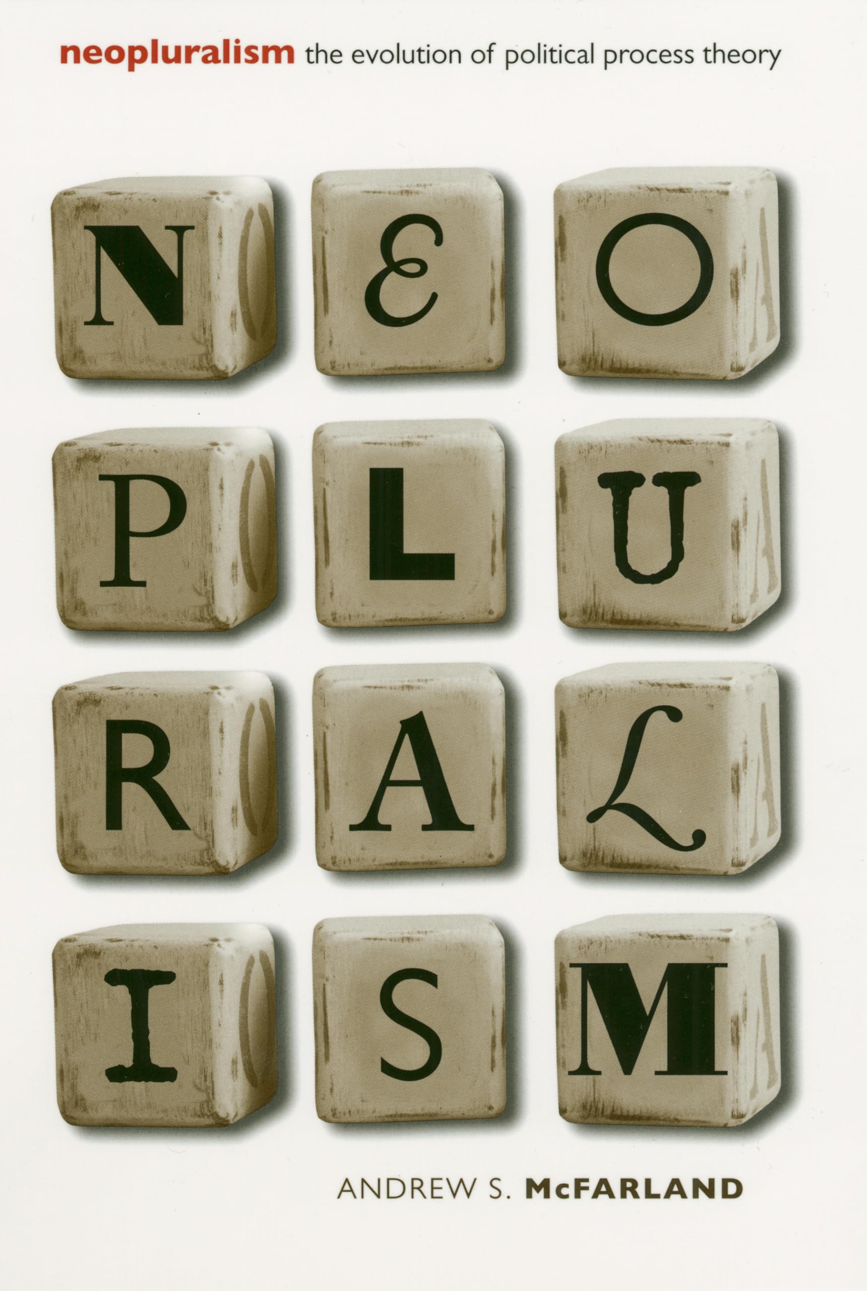 Neopluralism: The Evolution of Political Process Theory (Studies in Government and Public Policy) Philosophy
