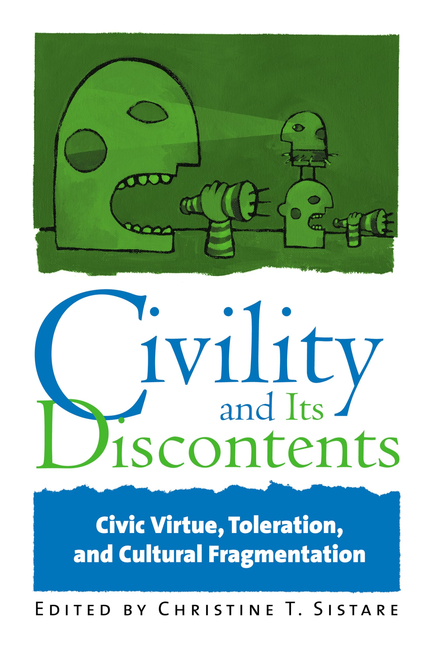 Civility and Its Discontents: Essays on Civic Virtue, Toleration, and Cultural Fragmentation Philosophy