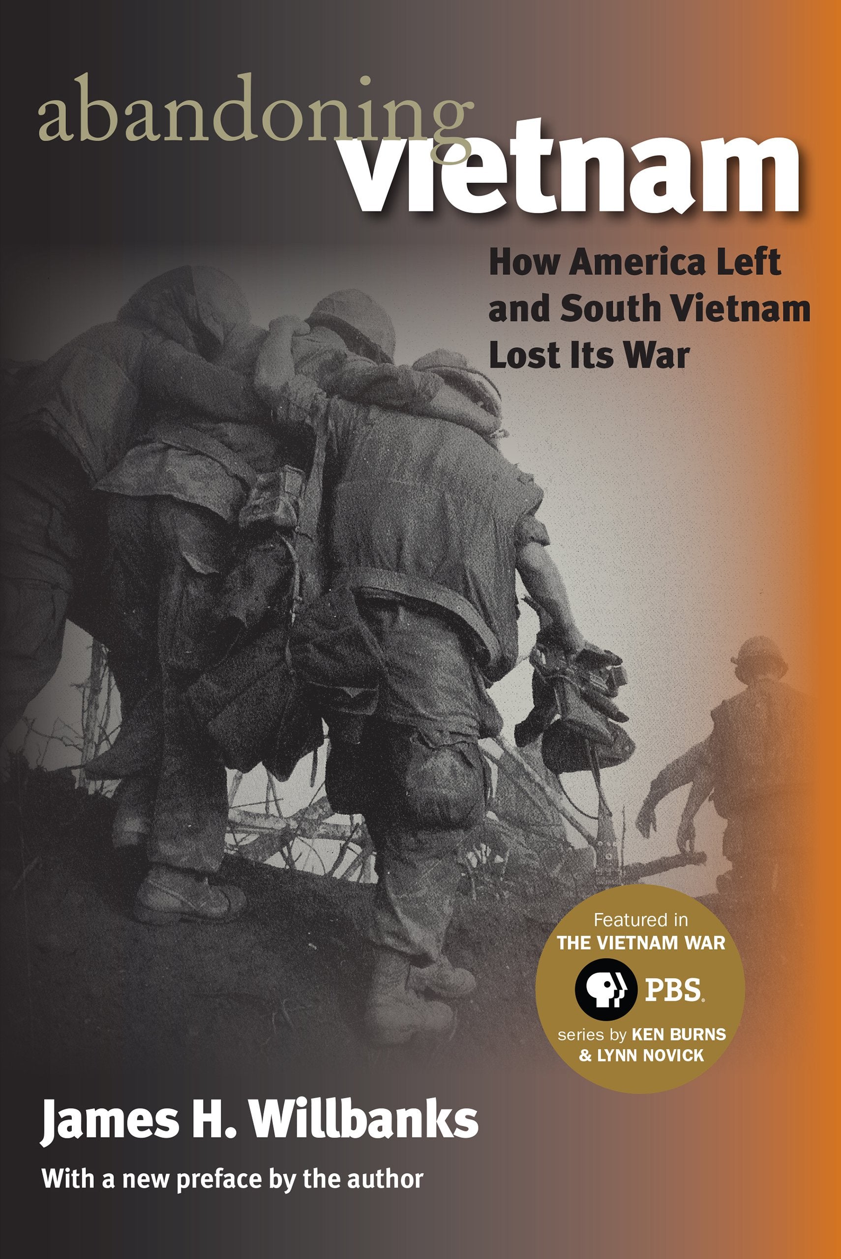 Abandoning Vietnam: How America Left and South Vietnam Lost Its War (Modern War Studies) Politics & History