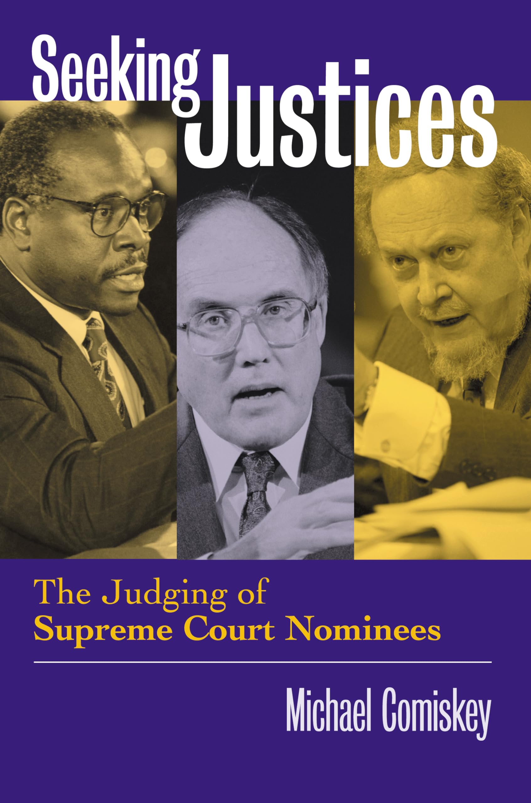 Seeking Justices: The Judging Of Supreme Court Nominees Law