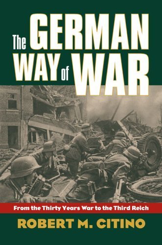 The German Way of War: From the Thirty Years' War to the Third Reich (Modern War Studies) Social Sciences