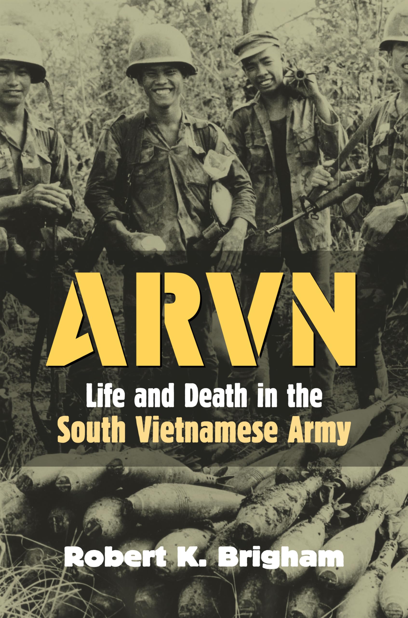 ARVN: Life and Death in the South Vietnamese Army (Modern War Studies) Politics & History