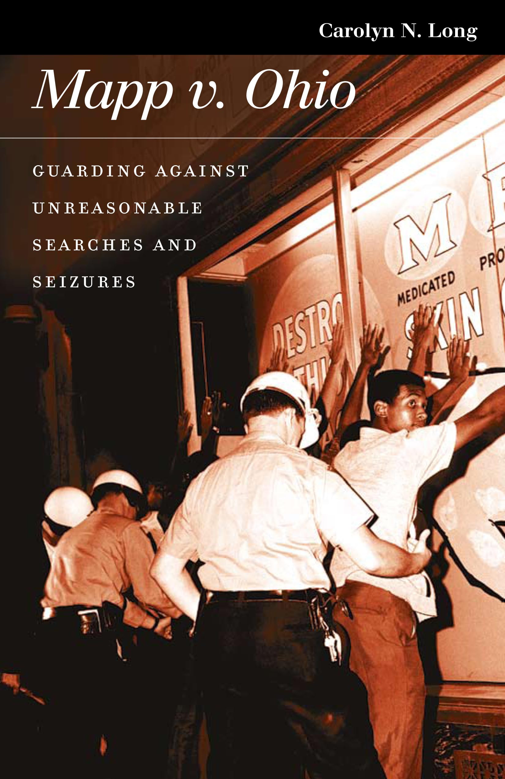 Mapp Versus Ohio: Guarding Against Unreasonable Searches And Seizures (Landmark Law Cases and American Society) Law