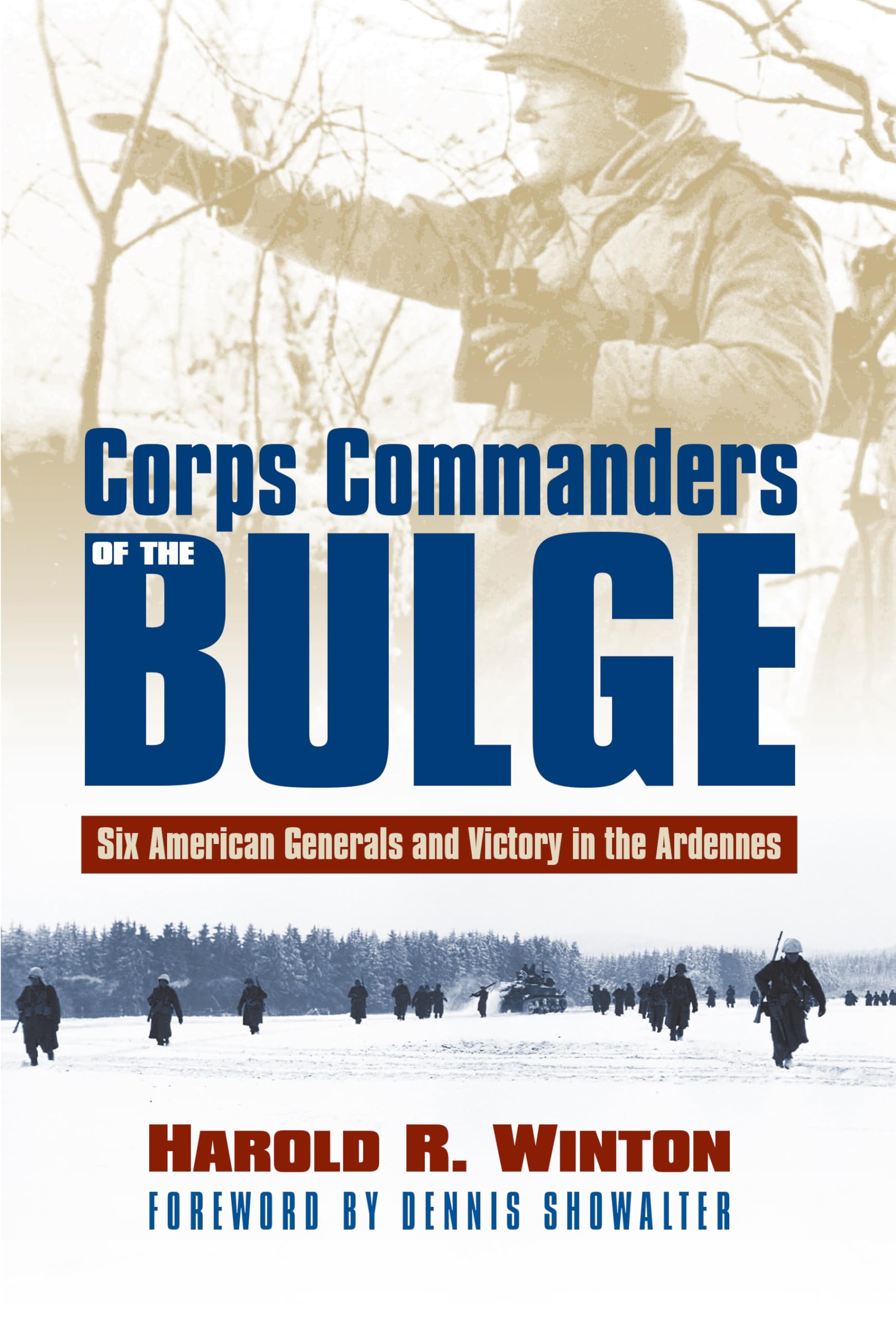 Corps Commanders of the Bulge: Six American Generals and Victory in the Ardennes (Modern War Studies) Politics & History