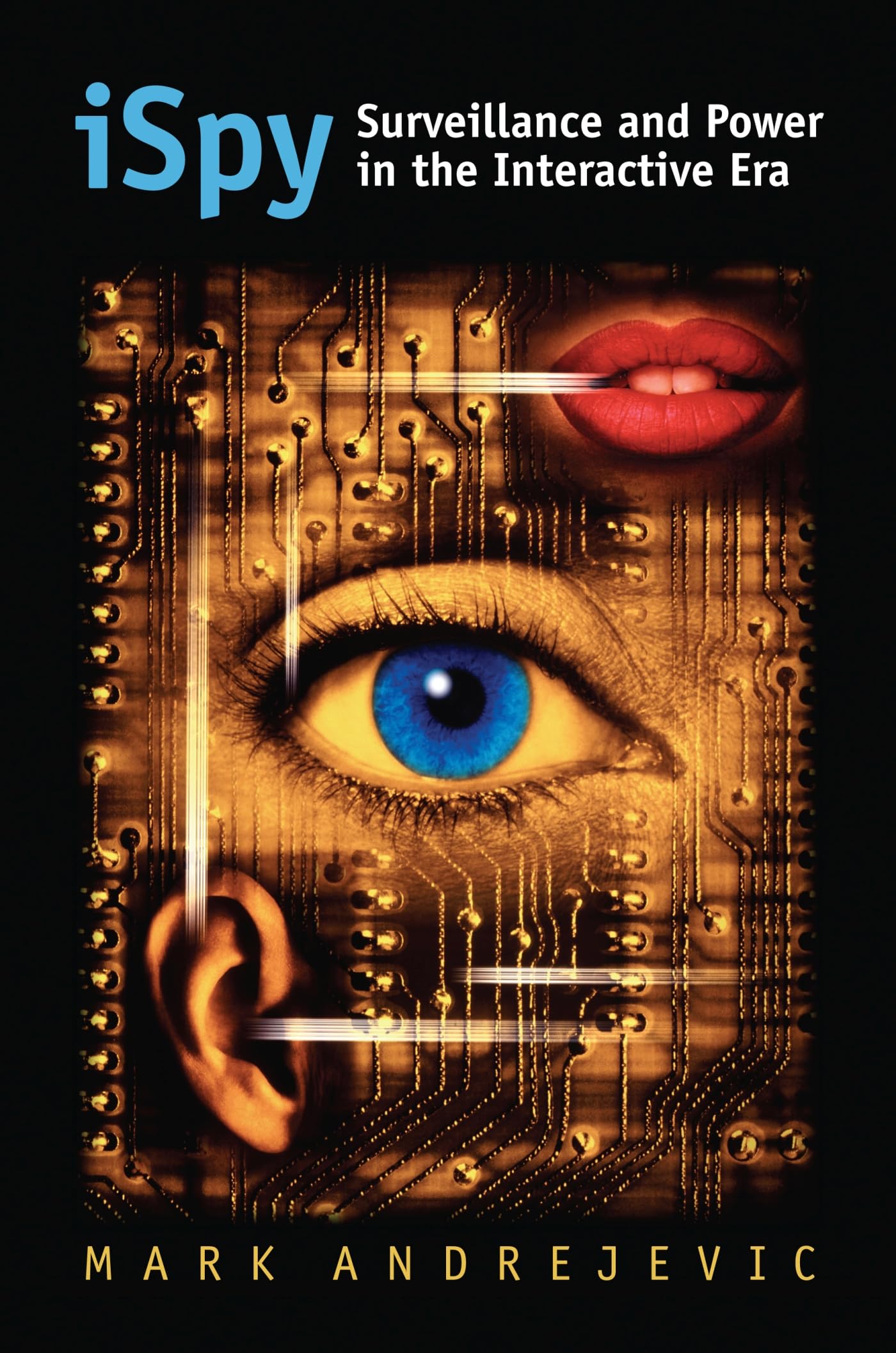 Ispy: Surveillance and Power in the Interactive Era (Cultureamerica) Business, Finance & Career