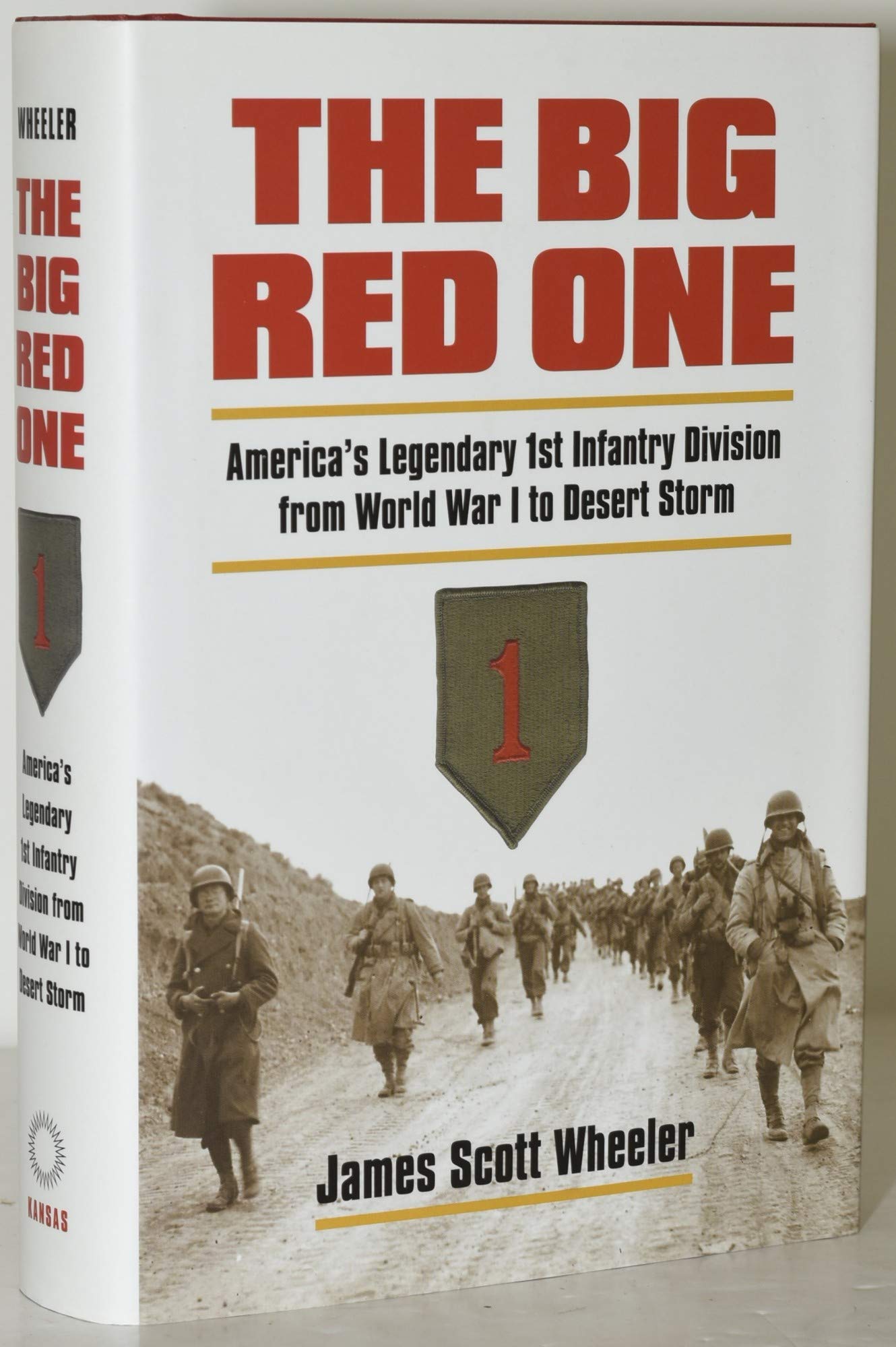The Big Red One: America's Legendary 1st Infantry Division from World War I to Desert Storm (Modern War Studies) Social Sciences