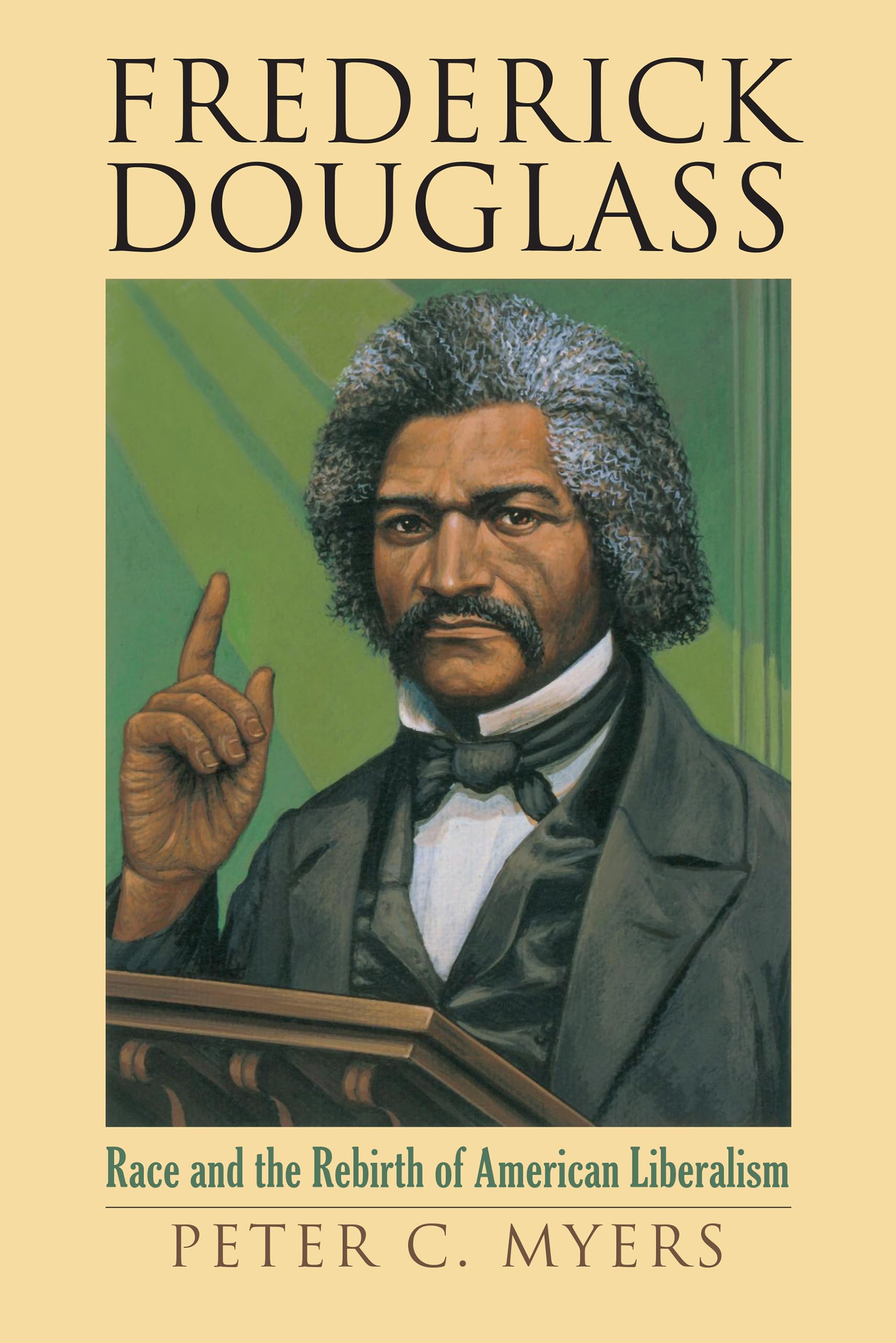 Frederick Douglass: Race and the Rebirth of American Liberalism (American Political Thought) Social Sciences