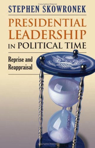 Presidential Leadership in Political Time: Reprise and Reappraisal Social Sciences
