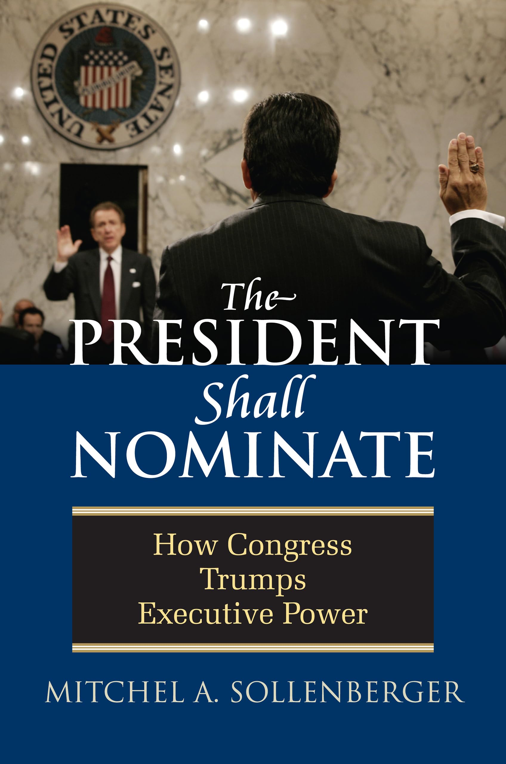The President Shall Nominate: How Congress Trumps Executive Power Law