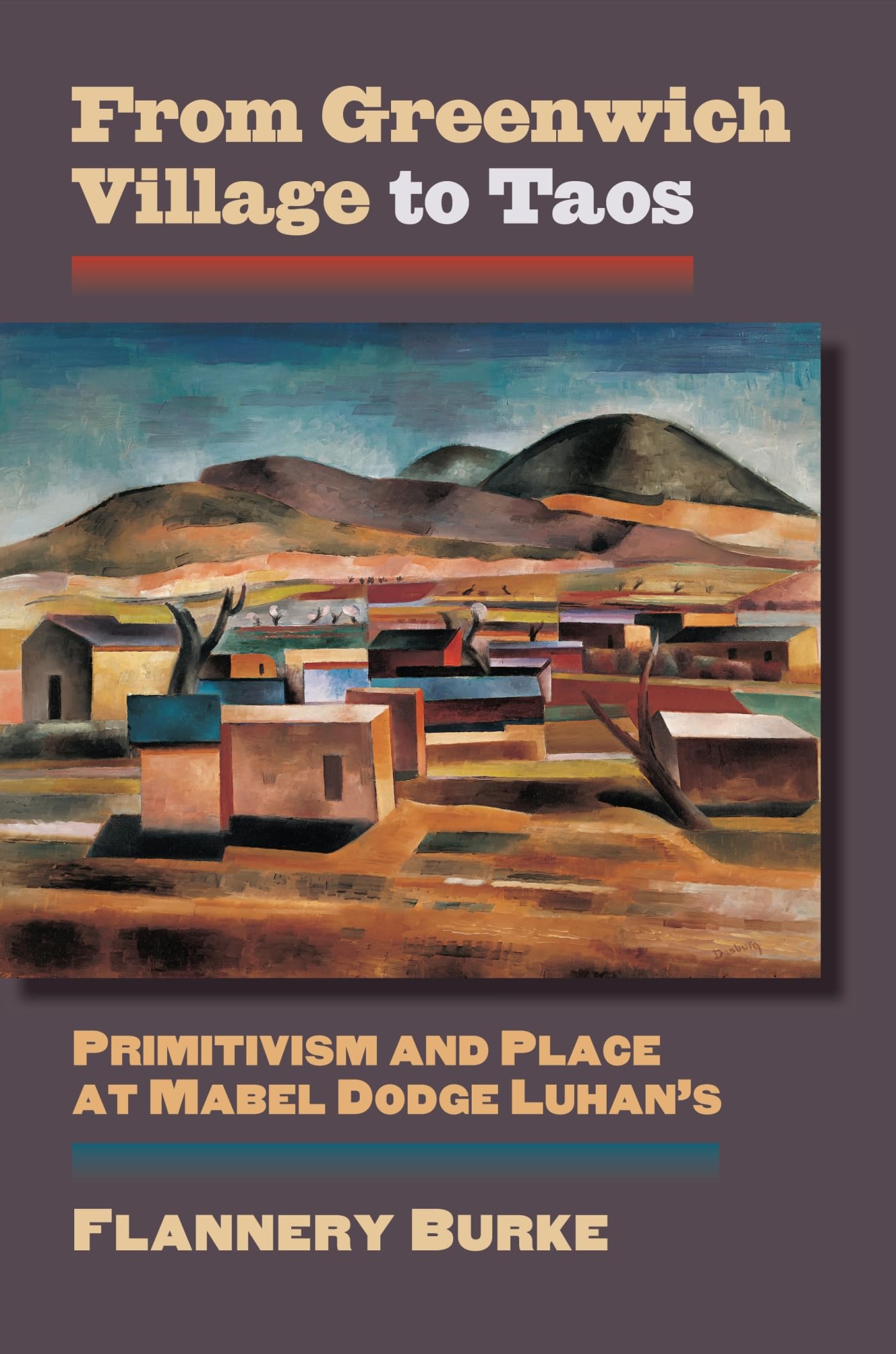 From Greenwich Village to Taos: Primitivism and Place at Mabel Dodge Luhan's (CultureAmerica) General education