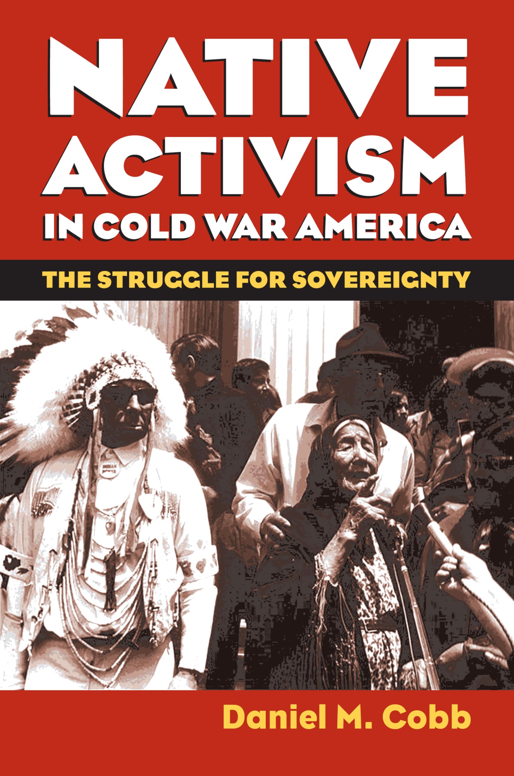 Native Activism in Cold War America: The Struggle for Sovereignty Books