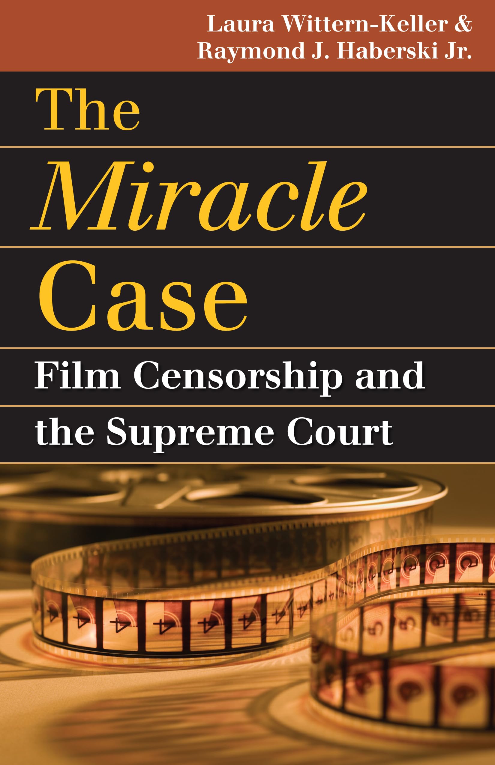 The Miracle Case: Film Censorship and the Supreme Court (Landmark Law Cases and American Society) Law