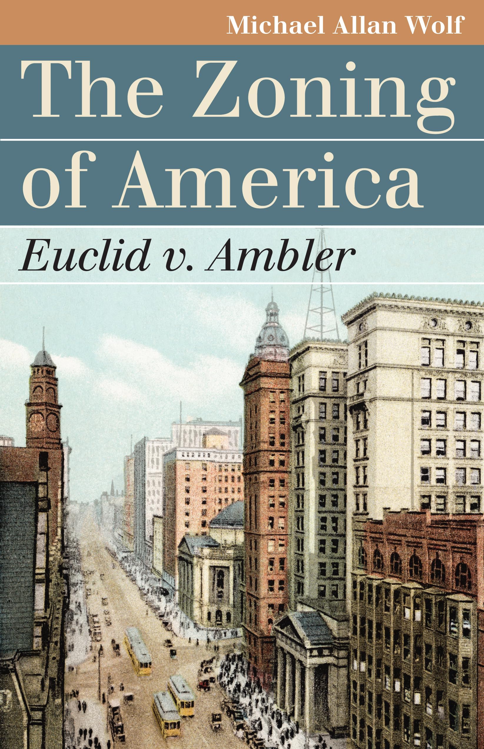 The Zoning of America: Euclid V. Ambler (Landmark Law Cases and American Society) Law