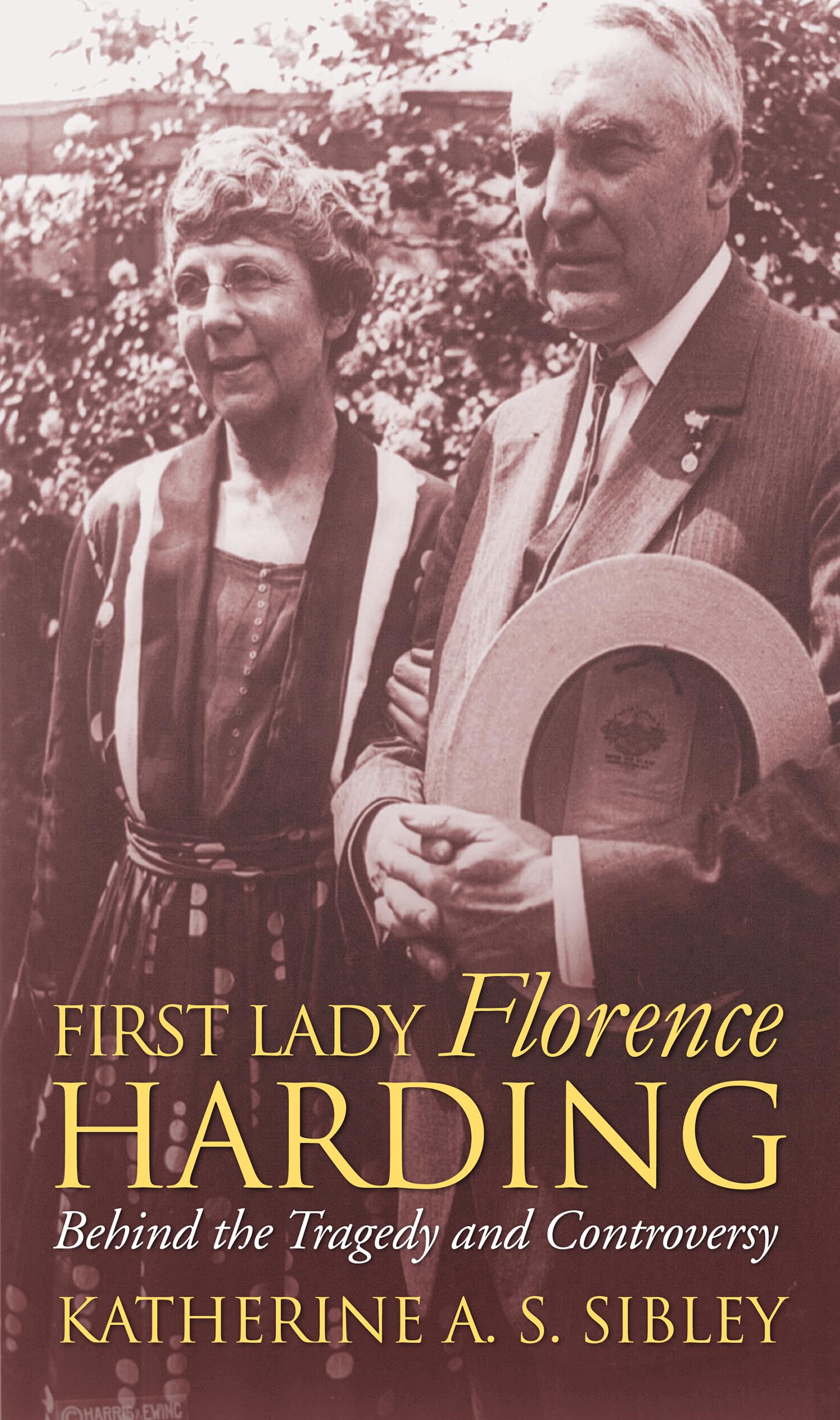 First Lady Florence Harding: Behind the Tragedy and Controversy (Modern First Ladies) Social Sciences