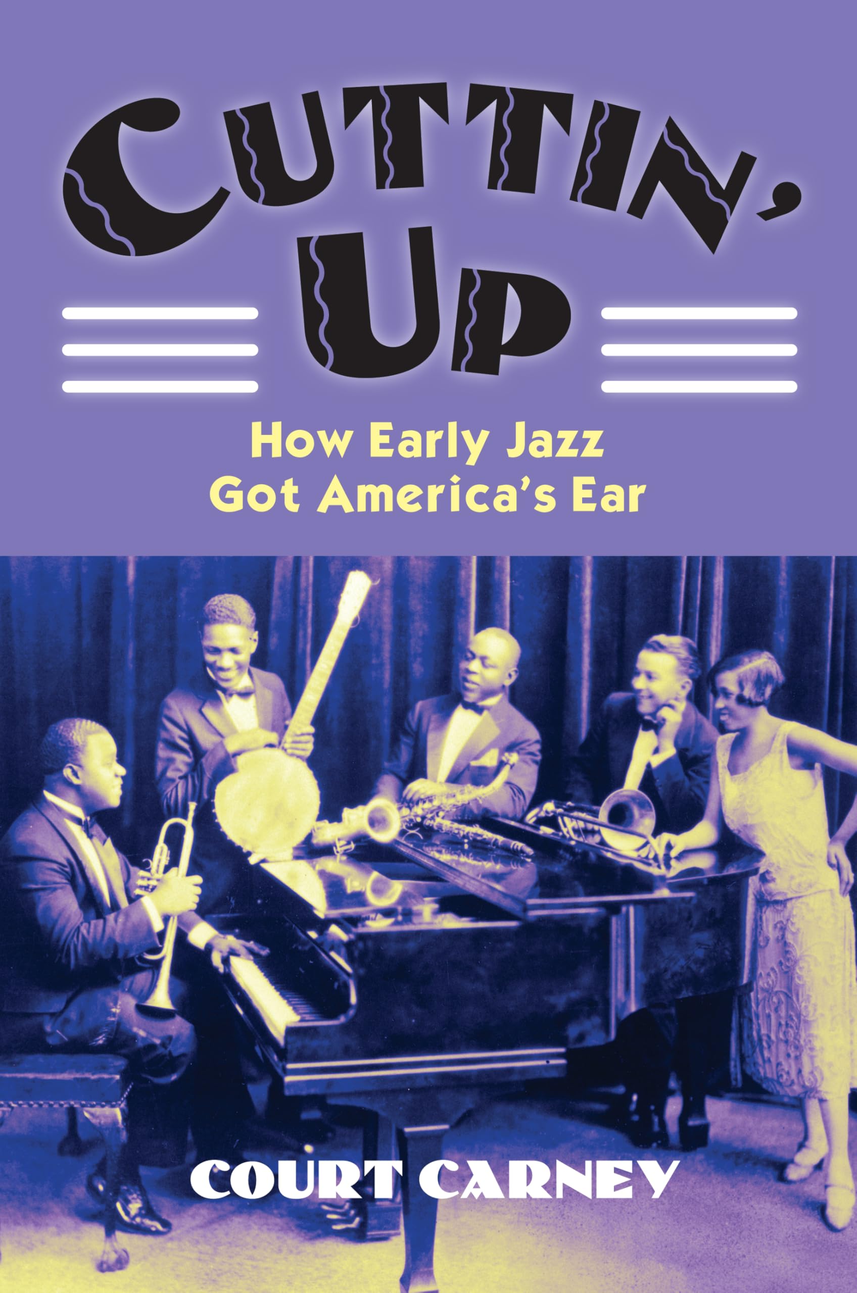 Cuttin' Up: How Early Jazz Got America's Ear (CultureAmerica) Arts & Music
