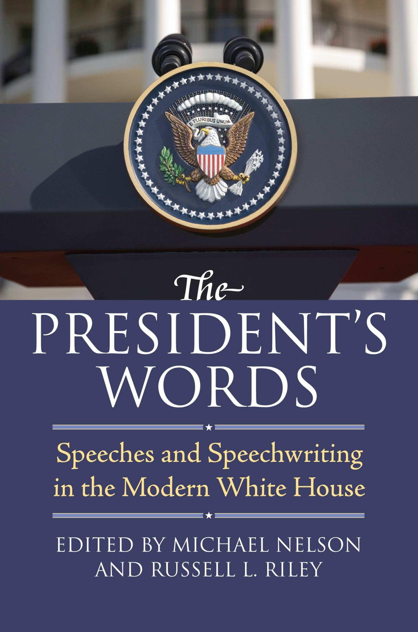 The President's Words: Speeches and Speechwriting in the Modern White House Social Sciences