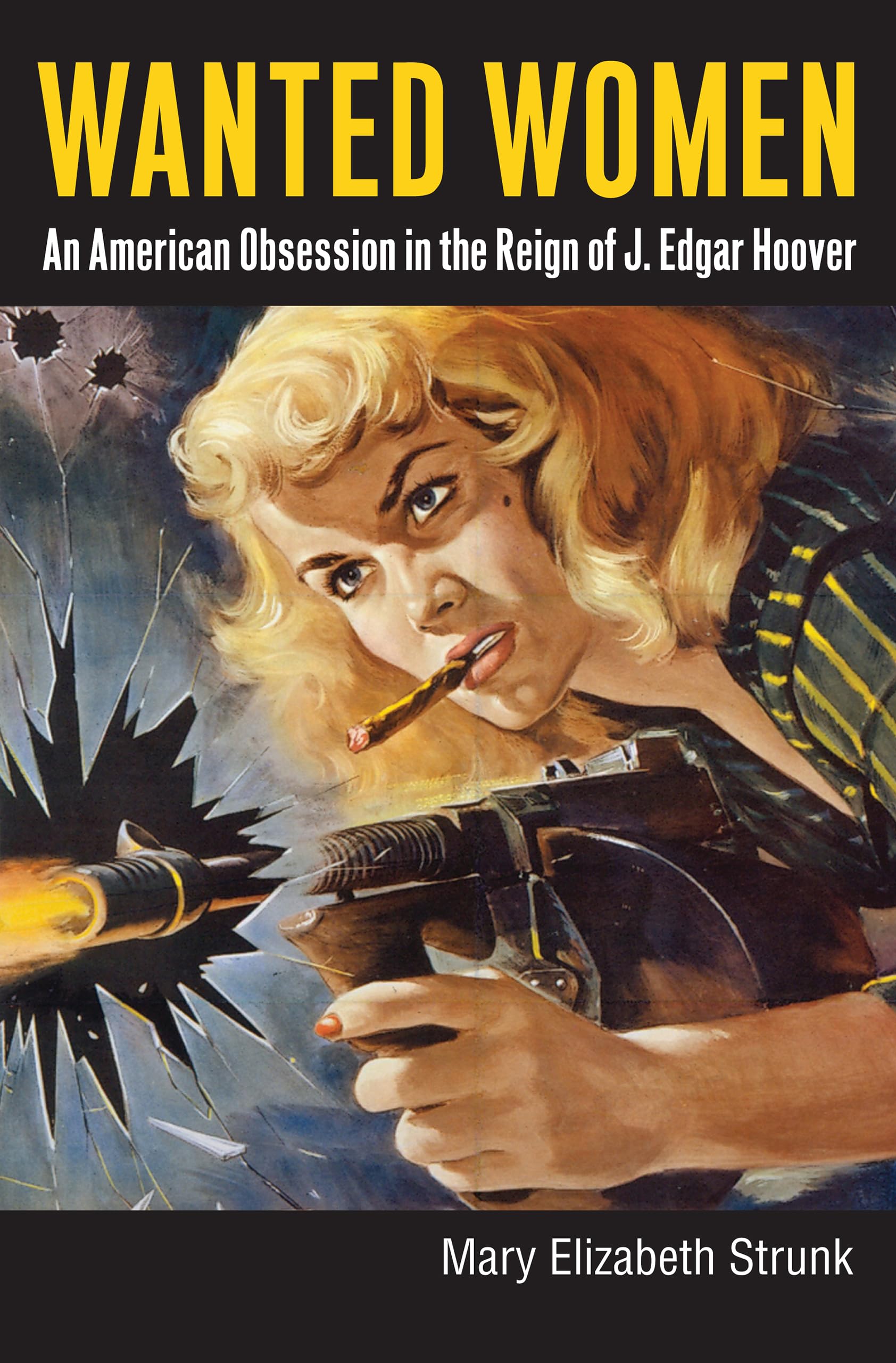 Wanted Women: An American Obsession in the Reign of J. Edgar Hoover (CultureAmerica) Law