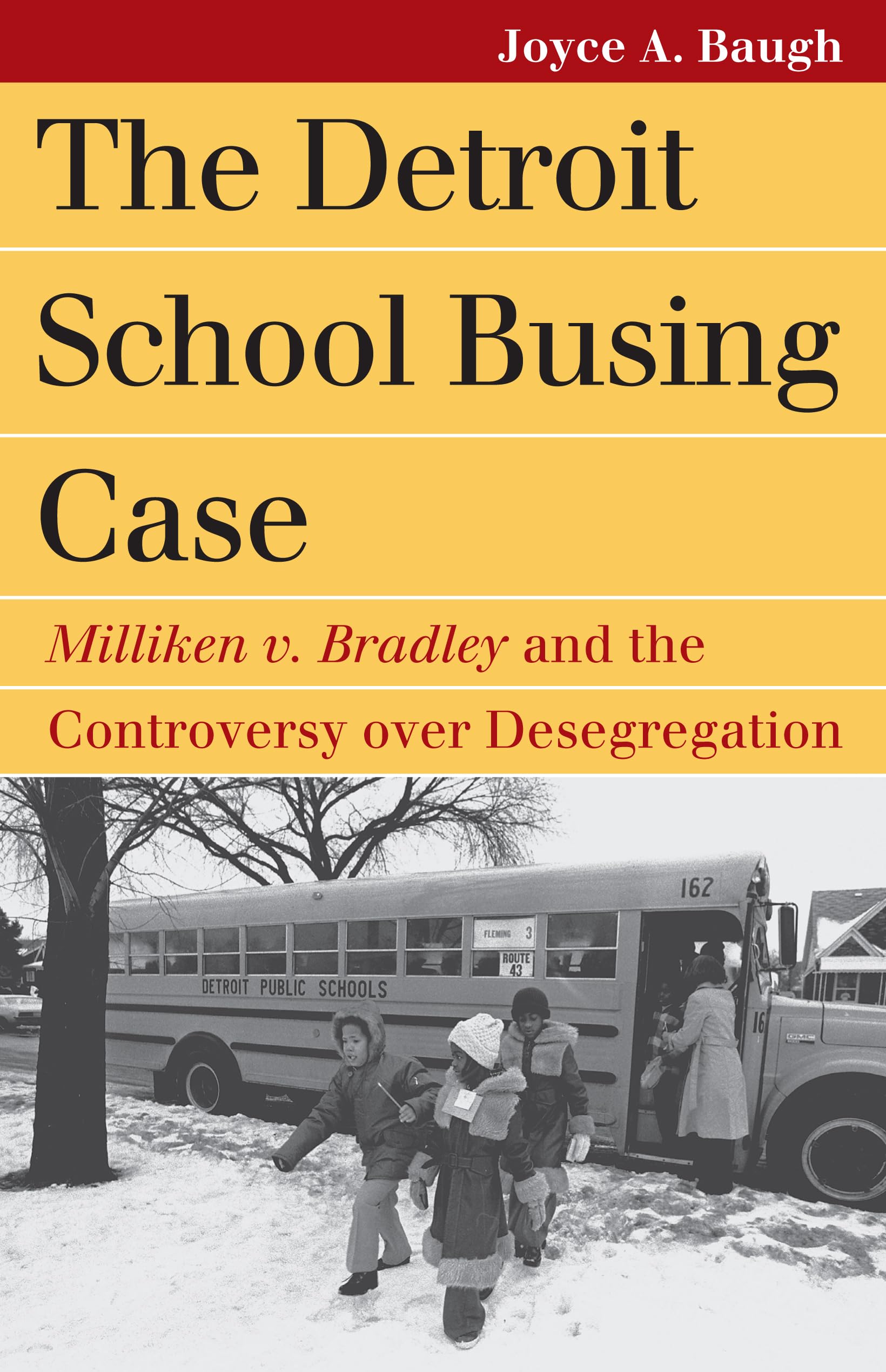 The Detroit School Busing Case: Milliken v. Bradley and the Controversy Over Desegregation (Landmark Law Cases & American Society) Law
