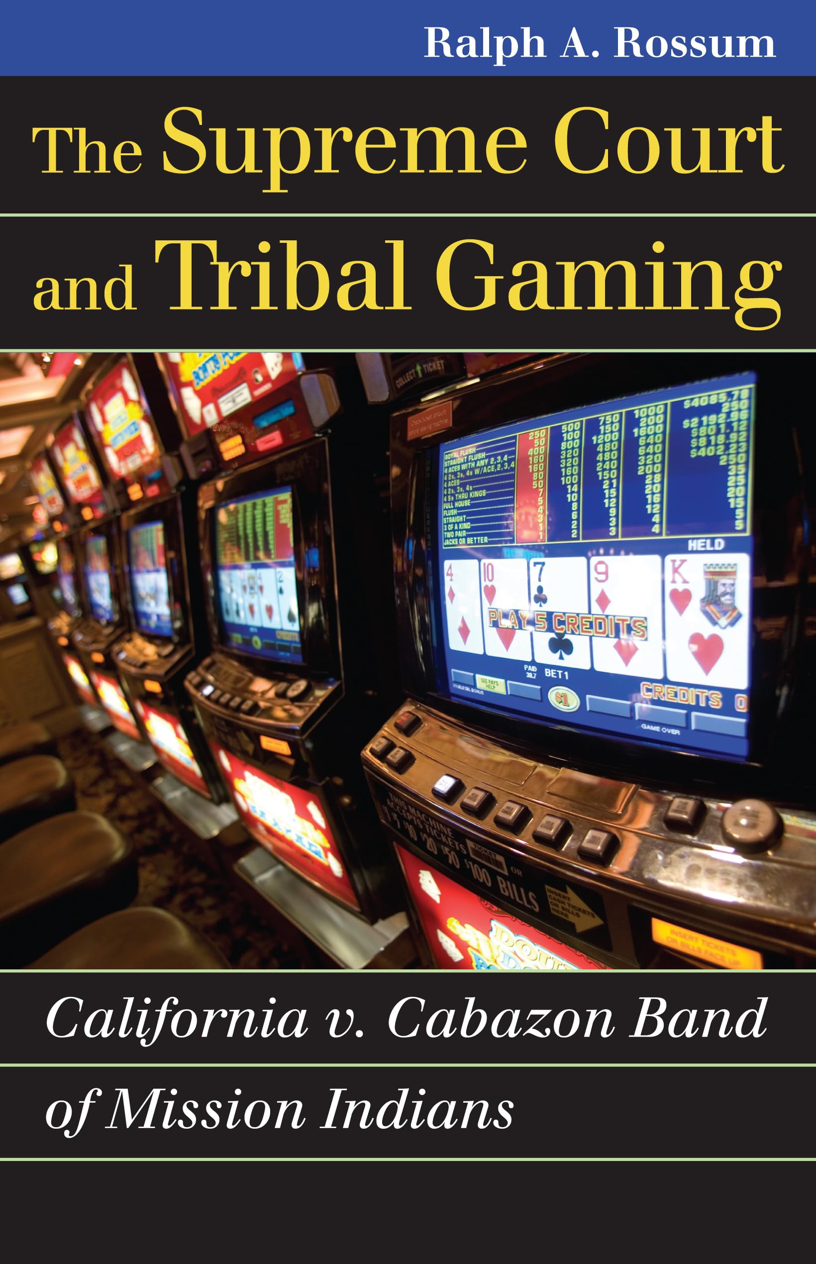 The Supreme Court and Tribal Gaming: California v. Cabazon Band of Mission Indians (Landmark Law Cases & American Society) Law