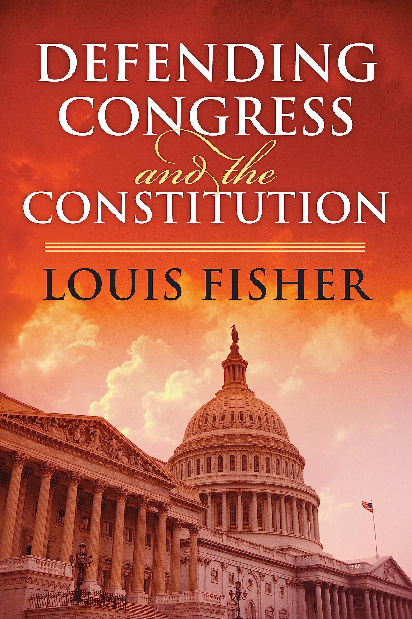 Defending Congress and the Constitution (Studies in Government and Public Policy) Biographies & Memoirs