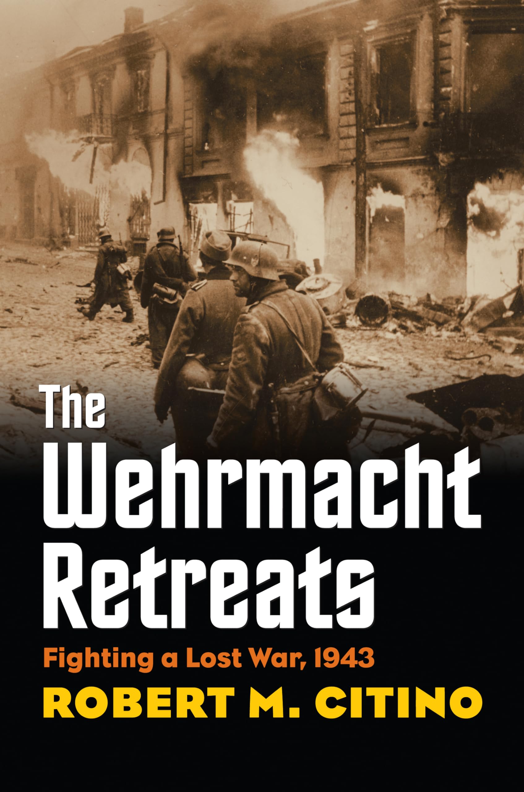 Wehrmacht Retreats: Fighting a Lost War, 1943 (Modern War Studies) Film, Art & Culture