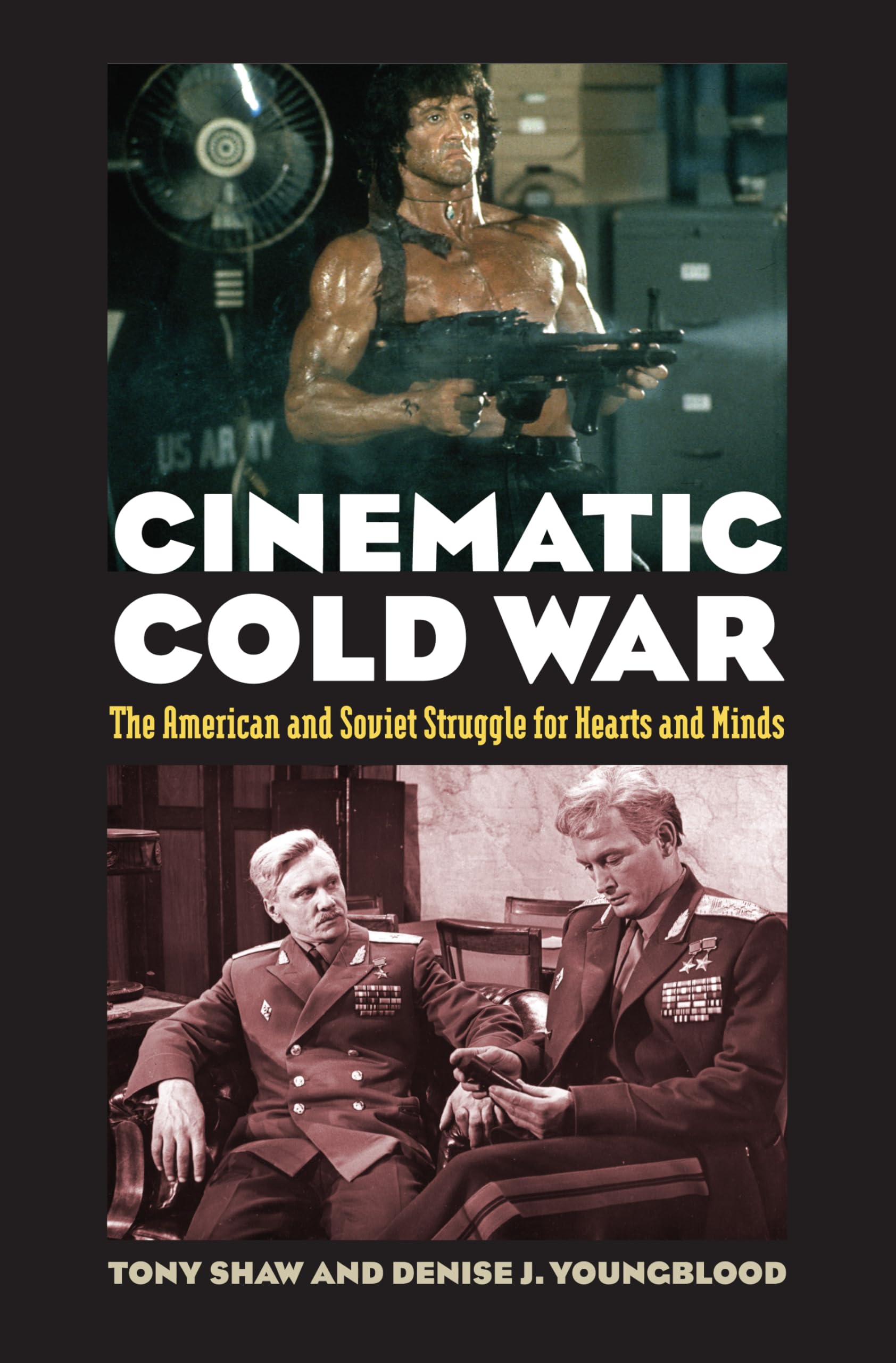 Cinematic Cold War: The American and Soviet Struggle for Hearts and Minds Business, Finance & Career