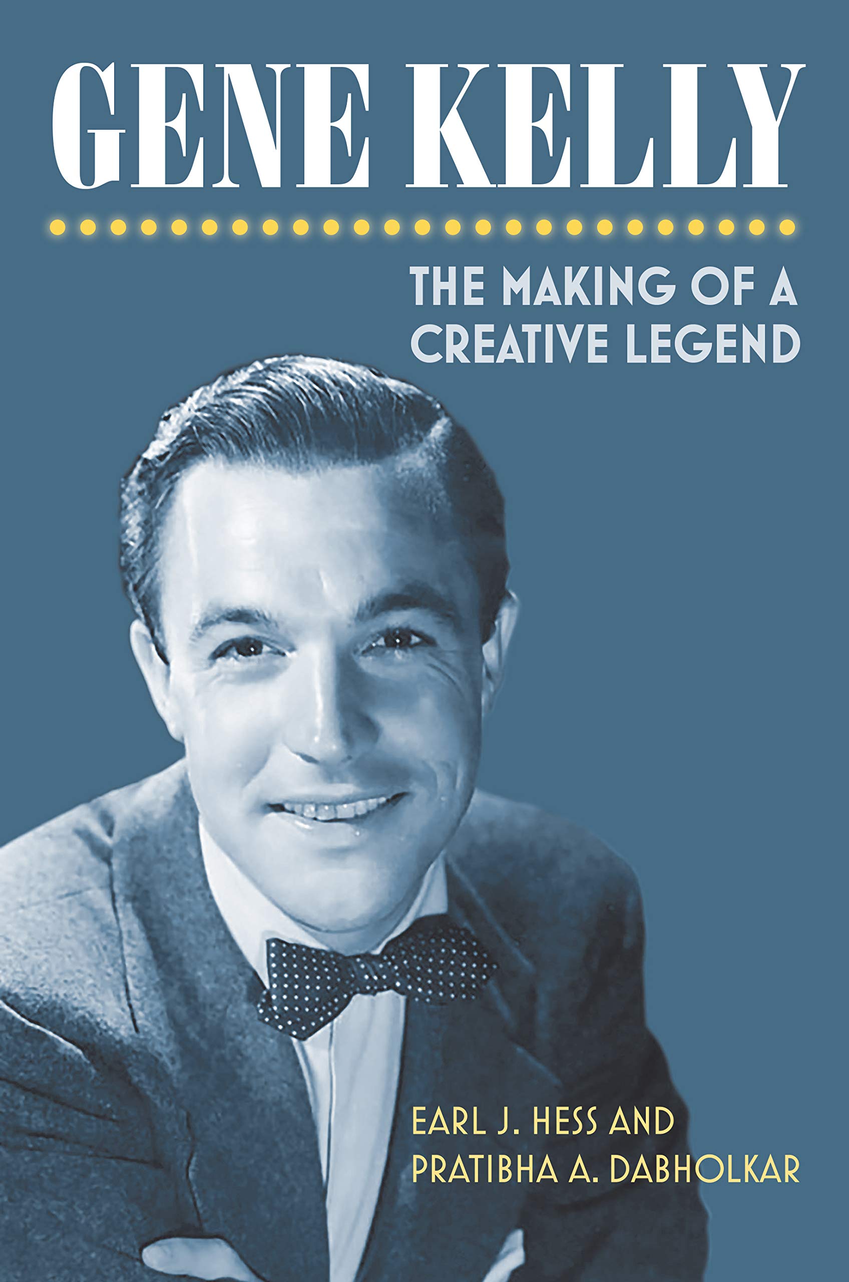 Gene Kelly: The Making of a Creative Legend Art & Literature