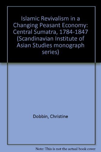 Islamic Revivalism in a Changing Peasant Economy: Central Sumatra, 1784-1847 Religion & Esotericism