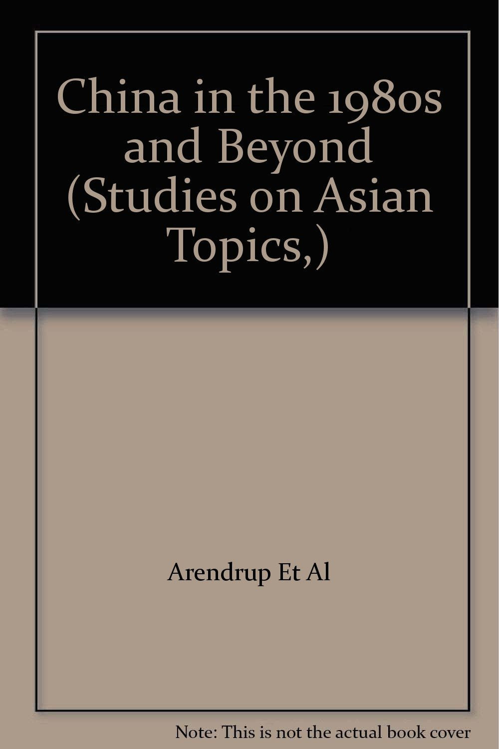 China in the 1980s and Beyond (Studies on Asian Topics, Vol 9) General education